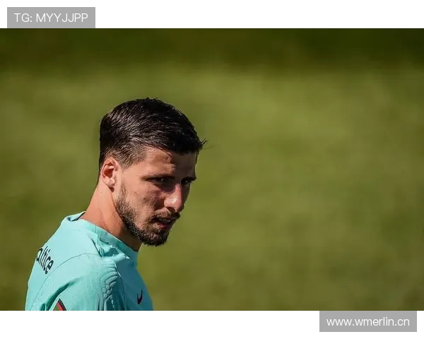 鲁本·迪亚斯:葡萄牙主力中卫长期坐镇防线解析 鲁本·迪亚斯:葡萄牙主力中卫长期坐镇防线解析